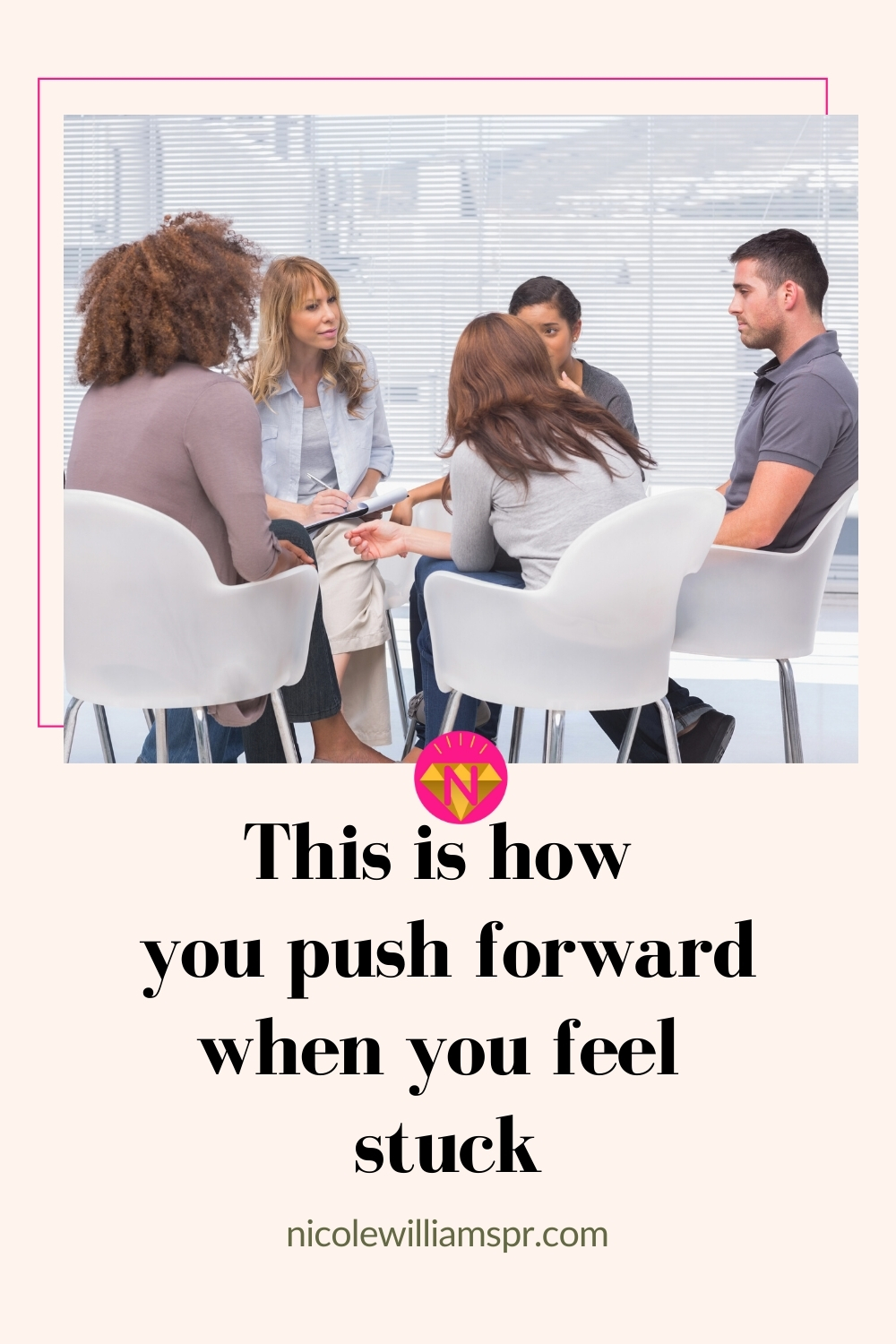 How To Push Forward When You Feel Stuck - Nicole Williams Collective